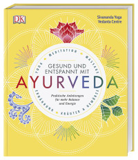 Coverbild Gesund und entspannt mit Ayurveda von Sivananda Yoga Vedanta Zentrum, 9783831036189