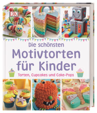 Coverbild Die schönsten Motivtorten für Kinder von Karen Sullivan, 9783831034185