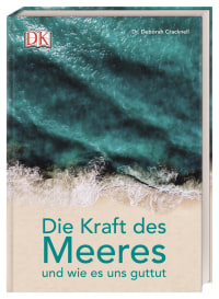 Coverbild Die Kraft des Meeres und wie es uns guttut von Deborah Cracknell, 9783831037353
