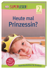 Coverbild SUPERLESER! Heute mal Prinzessin? von Christine Paxmann, 9783831037537
