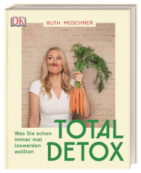 Coverbild Total Detox – Was Sie schon immer mal loswerden wollten von Ruth Moschner, 9783831037599