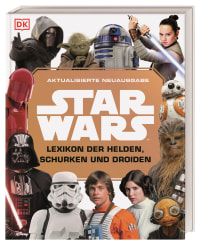 Coverbild Star Wars™ Lexikon der Helden, Schurken und Droiden von Elizabeth Dowsett, Simon Beecroft, Pablo Hidalgo, 9783831037605