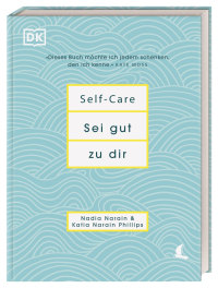 Coverbild Self-Care Sei gut zu dir von Nadia Narain, Katia Narain Phillips, 9783831036455