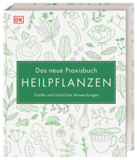 Coverbild Das neue Praxisbuch Heilpflanzen von Susan Curtis, Louise Green, Penelope Ody, Dragana Vilinac, Julia Behrens, 9783831041602