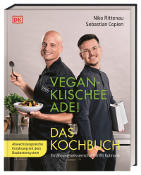 Coverbild Vegan-Klischee ade! Das Kochbuch von Niko Rittenau, Sebastian Copien, 9783831038855