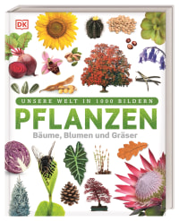 Coverbild Unsere Welt in 1000 Bildern. Pflanzen von Sarah Jose, 9783831039265