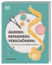 Coverbild Ändern. Reparieren. Verschönern. von Zoe Edwards, Wiebke Krabbe, 9783831043378