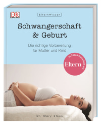 Coverbild ElternWissen. Schwangerschaft & Geburt von Mary Stehen, Mary Steen, 9783831035052