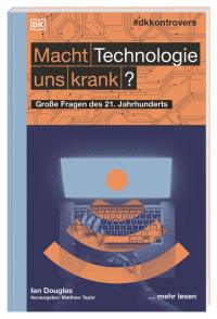 Coverbild #dkkontrovers. Macht Technologie uns krank? von Matthew Taylor, Ian Douglas, Wiebke Krabbe, 9783831041411