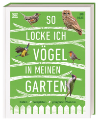 Coverbild So locke ich Vögel in meinen Garten von Dan Rouse, Eva Sixt, 9783831041589