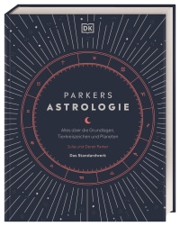 Coverbild Parkers Astrologie von Julia Parker, Derek Parker, Annerose Sieck, Daniela Weise, Rolf Schanzenbach, 9783831042210