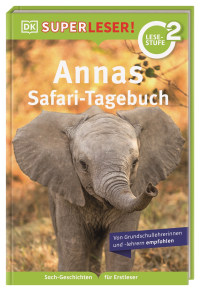 Coverbild SUPERLESER! Annas Safari-Tagebuch von Deborah Lock, Eva Sixt, 9783831044856