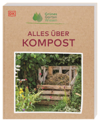 Coverbild Grünes Gartenwissen. Alles über Kompost von Zia Allaway, Reinhard Ferstl, 9783831045235