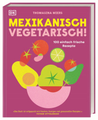 Coverbild Mexikanisch vegetarisch! von Thomasina Miers, Wiebke Krabbe, 9783831047314