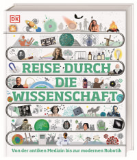 Coverbild Reise durch die Wissenschaft von Giles Sparrow, Peter Chrisp, Ginny Smith, Nicola Temple, Douglas Palmer, Clive Gifford, Leo Ball, Julian Emsley, Karin Hofmann, Jo Locke, 9783831047413