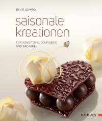 Coverbild Saisonale Kreationen für Konditorei, Confiserie und Bäckerei von David Schmid, 9783985410217