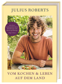 Coverbild Vom Kochen und Leben auf dem Land von Annika Genning, Julius Roberts, 9783831047963