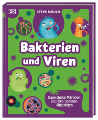 Coverbild Superstark & Superschlau. Bakterien und Viren von Steve Mould, 9783831047192