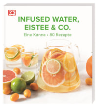 Coverbild Infused Water, Eistee & Co. von Ilona Chovancova, Wiebke Krabbe, Jessie Kanelos Weiner, Lene Knudsen, 9783831049202