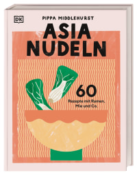 Coverbild Asia Nudeln von Pippa Middlehurst, Daniela Schmid, 9783831049318