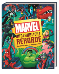 Coverbild Marvel Unglaubliche Rekorde von Melanie Scott, Bray Adam, Carolin Hidalgo, Lorraine Cink, John Sazaklis, Sven Wilson, 9783831049561