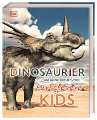 Coverbild Wissen für clevere Kids. Dinosaurier und andere Tiere der Urzeit für clevere Kids, 9783831036776