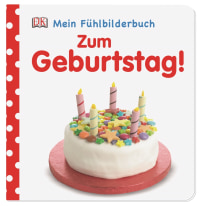 Coverbild Mein Fühlbilderbuch. Zum Geburtstag!, 9783831025077