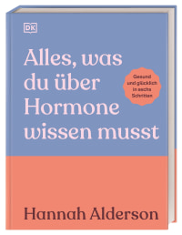 Coverbild Alles, was du über Hormone wissen musst von Karin Hofmann, Hannah Alderson, 9783831052233