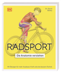 Coverbild Radsport – die Anatomie verstehen von Anke Wellner-Kempf, David Bailey, 9783831052363