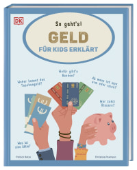 Coverbild So geht's! Geld für Kids erklärt von Christine Paxmann, Patrick Oelze, 9783831052646
