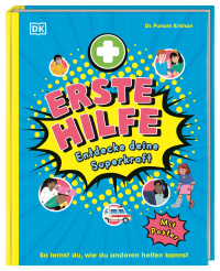 Coverbild Erste Hilfe - Entdecke deine Superkraft von Annette Ostlaender, Punam Krishan, 9783831052691