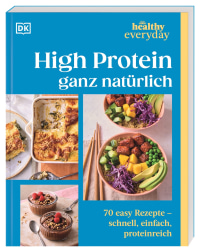 Coverbild Healthy Everyday. High Protein ganz natürlich von Wiebke Krabbe, Susanna Unsworth, Laura Clark, 9783831052738
