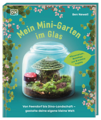Coverbild Mein Mini-Garten im Glas von Wiebke Krabbe, Ben Newell, Sally Caulwell, 9783831052813