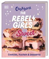 Coverbild Rebel Girls - das Original. Cookbook for Rebel Girls Sweet von Wiebke Krabbe, Gefjon Blaga, 9783831053681