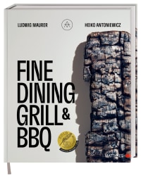 Coverbild Fine Dining Grill & BBQ von Heiko Antoniewicz, Ludwig Maurer, 9783985410590