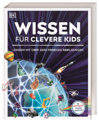 Coverbild Wissen für clevere Kids von Birgit Reit, Martin Kliche, Karin Hofmann, Barbara Kiesewetter, 9783831045525