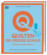 Coverbild Quilten – die große Schule von Wiebke Krabbe, Christina West, Kacey Crutchfield, 9783831051038