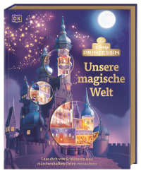 Coverbild Disney Prinzessin: Unsere magische Welt von Anke Wellner-Kempf, Laura Gilbert, 9783831052783