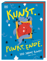 Coverbild Kunst. Punkt. Ende von Christiane Wagler, Verity Babbs, Alexandra Ramirez, 9783831052554