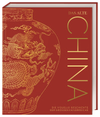 Coverbild Das alte China von Philip Parker, Sally Regan, Jacob Field, Tony Allan, Reg G. Grant, Ute Mareik, Kay Celtel, 9783831042425
