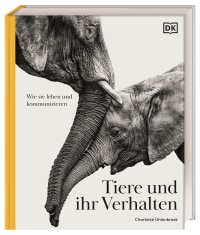 Coverbild Tiere und ihr Verhalten von Tim Halliday, Frances Dipper, Kim Dennis-Bryan, Richard Beatty, Andreas Held, Dr. Douglas Palmer, Marianne Taylor, Andy Wakefield, Christopher Mattison, George C. McGavin, Dr. Charlotte Uhlenbroek, 9783831052271