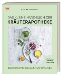 Coverbild Das kleine Handbuch der Kräuterapotheke von Christiane Sixtus, Martine van Huffel, 9783831053483