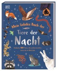 Coverbild Mein liebstes Buch der Tiere der Nacht von Laura Buller, Eva Sixt, Katarzyna Doszla, Lucy Semple, Marc Pattenden, Sara Ugolotti, 9783831054657