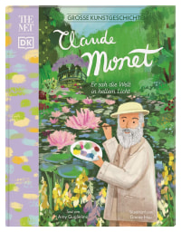 Coverbild Große Kunstgeschichten. Claude Monet von Ginnie Hsu, Amy Guglielmo, Claudia Wagner, 9783831044542
