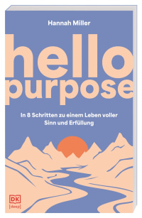 Coverbild Hello Purpose von Hannah Miller, Elisabeth Liebl, 9783693270035