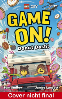 Coverbild LEGO® City Game On! – Donut-Alarm! von Tom Smiley, James Lancett, 9783831054480