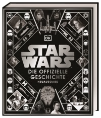 Coverbild Star Wars™ Die offizielle Geschichte Neuausgabe von Ryder Windham, Pablo Hidalgo, Daniel Wallace, Kristin Baver, 9783831042289