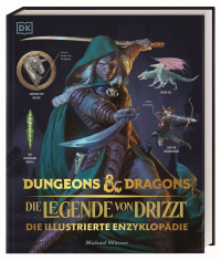 Coverbild Dungeons & Dragons Die Legende von Drizzt Die illustrierte Enzyklopädie von Simone Heller, Michael Witwer, Jason Rainville, 9783831047567
