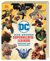 Coverbild DC Comics Das große Superhelden-Lexikon von Melanie Scott, Christian Heiß, 9783831052073