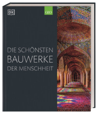 Coverbild Die schönsten Bauwerke der Menschheit von Simon Adams, Andrew Humphreys, Marcus Weeks, Iain Zaczek, Alexandra Black, Thomas Cussans, Owen Hopkins, Ellie Stathaki, Reg G. Grant, Karin Weidlich, Kay Celtel, Diana Loxley, 9783831040179